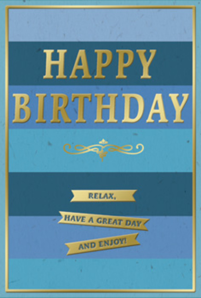 This birthday card features a beautifully calm blue-and-gold design, the kind of understated style you might pick up from a trusted Gerrards Cross florist before walking through the tree-lined streets near East Common. The front is built from wide, horizontal stripes of blue, each band just a shade different from the next. Deep navy at the edges gradually softens into mid-blue, teal, and a hint of gentle sky blue near the middle, creating a layered, almost horizon-like effect. At the centre of this tranquil backdrop, the greeting HAPPY BIRTHDAY stands out in large, embossed gold letters. The typeface is bold yet graceful, with clean lines and a slightly traditional feel, and the metallic finish reflects light in a soft gleam rather than a harsh shine. Immediately underneath, a single golden flourish adds an ornamental note, its flowing curves suggesting a hand-drawn, almost calligraphic touch. Below the flourish, three slim gold banners are neatly arranged, each ribbon embossed with the friendly words: Relax, have a great day and enjoy! These banners reinforce the card's message of taking time out, of savouring a birthday in a calm, contented way. A delicate gold border encloses the card's front, giving it structure and a sense of completeness, much like the frame around a favourite photograph. The surface appears smooth and velvety, inviting to the fingertips, while the raised gold elements add texture and interest. You can picture this card standing next to a vase of fresh birthday flowers in a Gerrards Cross living room, catching soft indoor light and setting a gentle, celebratory tone that feels both contemporary and quietly luxurious.