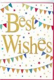 A white congratulations card is shown with a design that feels like a mini street party, much like the community gatherings that brighten Gerrards Cross on sunny days. In the centre of the card, the words Best Wishes are written in luxurious golden script, the strokes wide and fluid, dusted with glitter so that they glimmer softly as the light moves across them. The letters rise slightly from the surface, adding a tactile, almost hand-finished quality. Around this warm central message, arcs of brightly coloured bunting sweep across the top and bottom halves of the card. Each tiny triangular flag has its own character: some are painted in bold primary colours, others in jewel tones, each decorated with patterns such as stripes, dots, and small geometric prints. The arrangement of colours feels harmonious rather than random, like carefully chosen blossoms in a celebratory bouquet. Between these bunting strands, the designer has scattered tiny stars and round confetti specks, which appear to float in the clean white space. Some stars are golden, echoing the shimmering text, while others mirror the rich shades of the flags, giving a sense of joyful scatter, as though they've just been thrown into the air. The background's bright whiteness keeps everything fresh and modern, preventing the design from feeling crowded, and instead creating an airy, optimistic mood. This is the sort of card that would be slipped into a gift of flowers sent to celebrate exam results, a promotion, or a new baby, its festive bunting and sparkling message adding a cheerful note of encouragement to any delivery across Gerrards Cross.
